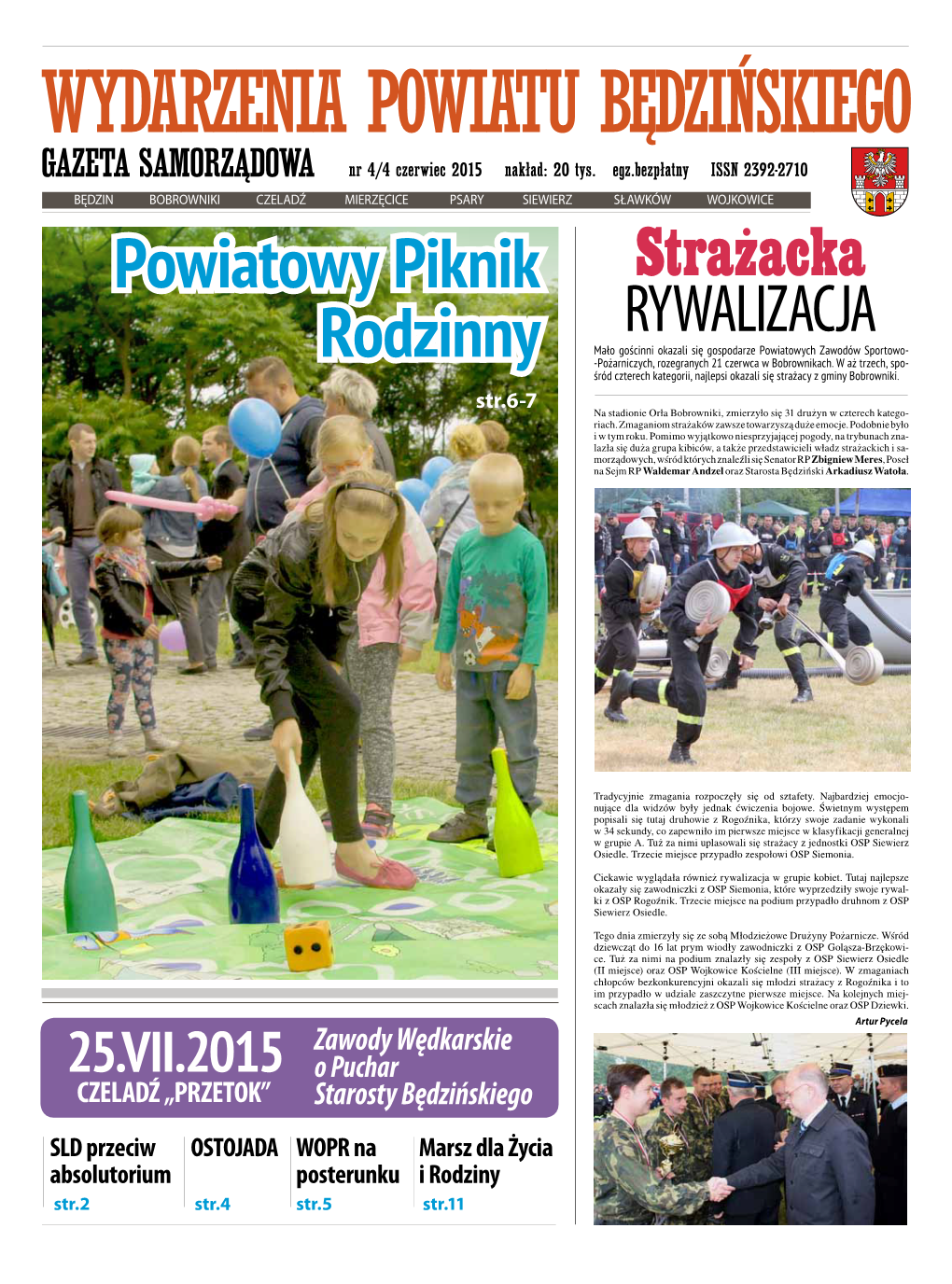 WYDARZENIA POWIATU BĘDZIŃSKIEGO N R 4/4 Czerwiec 2015 WYDARZENIA POWIATU BĘDZIŃSKIEGO1 GAZETA SAMORZĄDOWA Nr 4/4 Czerwiec 2015 Nakład: 20 Tys