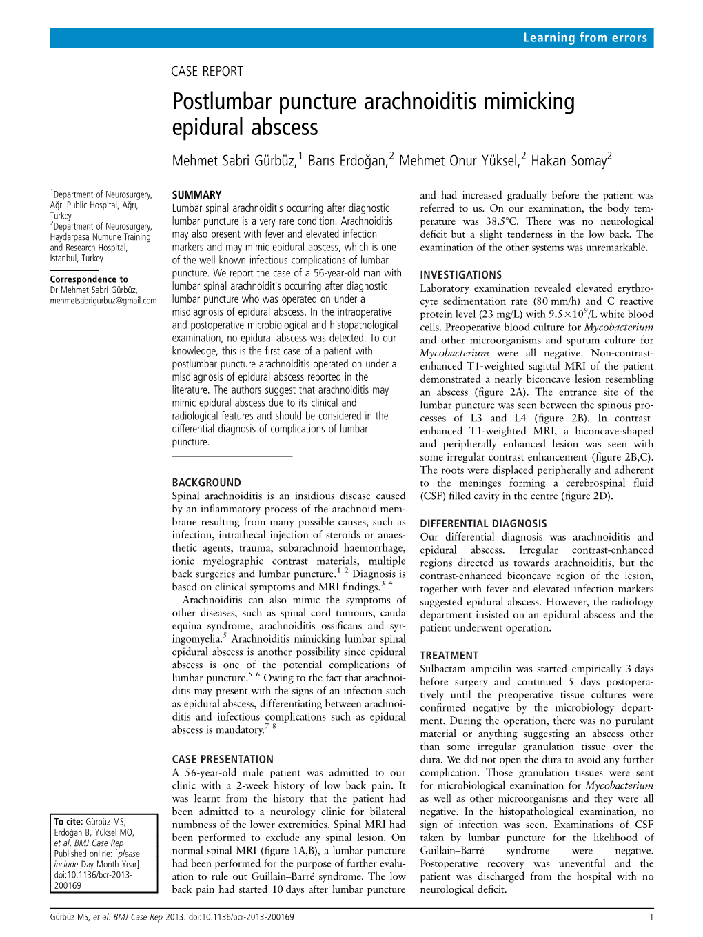 Postlumbar Puncture Arachnoiditis Mimicking Epidural Abscess Mehmet Sabri Gürbüz,1 Barıs Erdoğan,2 Mehmet Onur Yüksel,2 Hakan Somay2