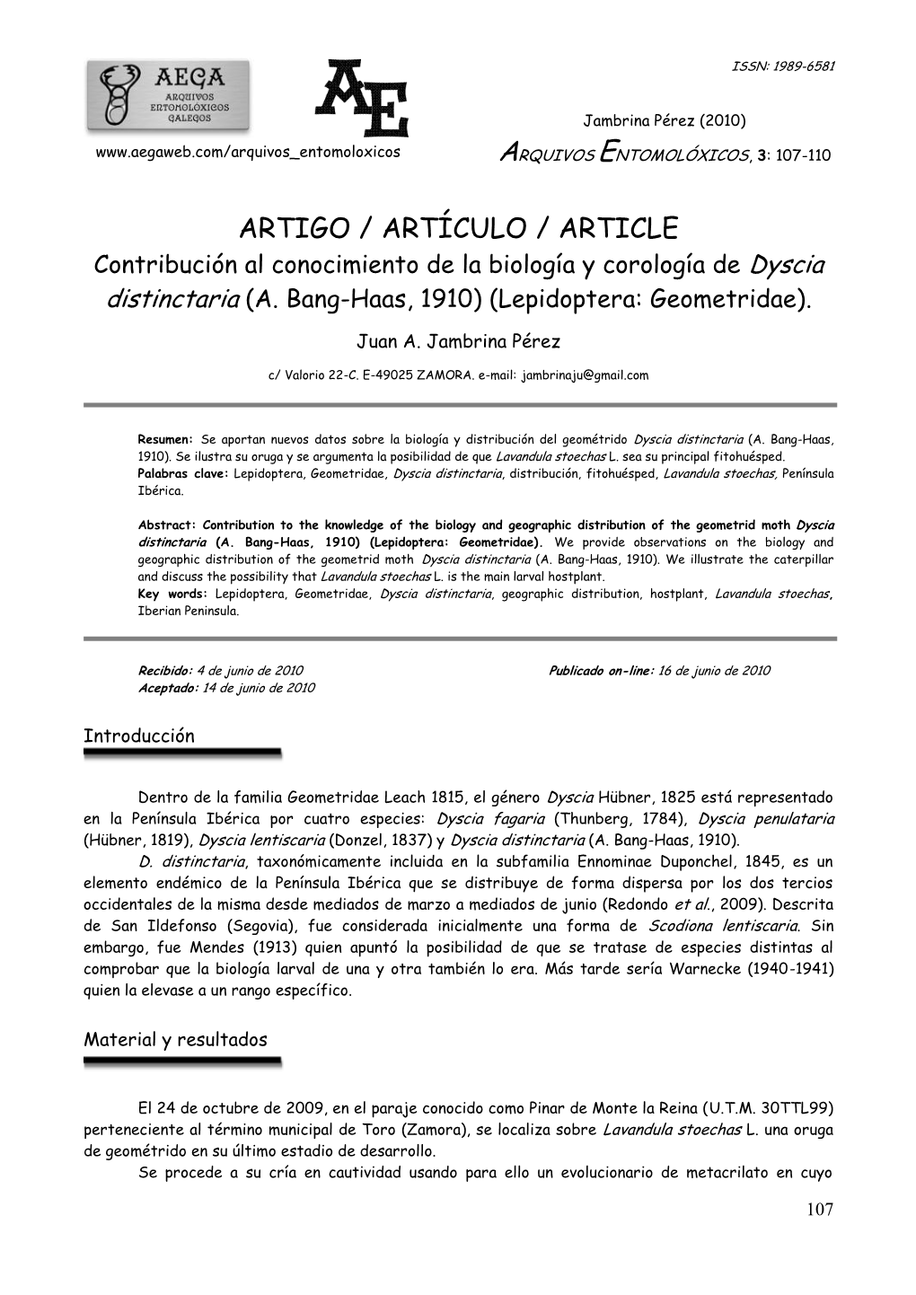 ARTIGO / ARTÍCULO / ARTICLE Contribución Al Conocimiento De La Biología Y Corología De Dyscia Distinctaria (A