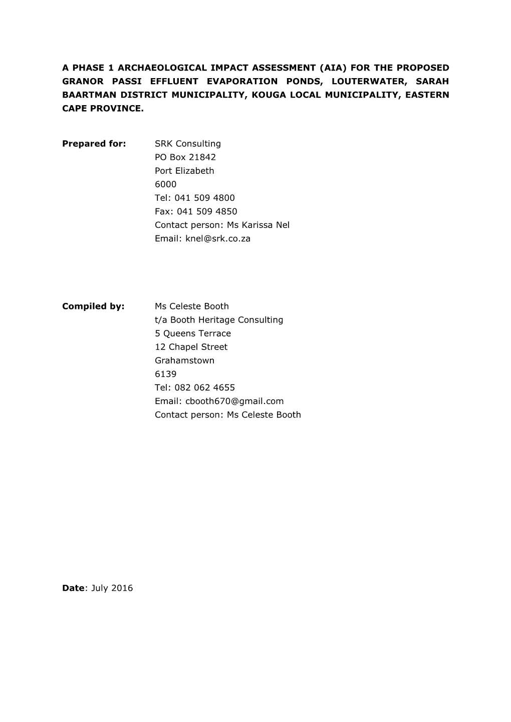A Phase 1 Archaeological Impact Assessment (Aia) for the Proposed Granor Passi Effluent Evaporation Ponds, Louterwater, Sarah Ba