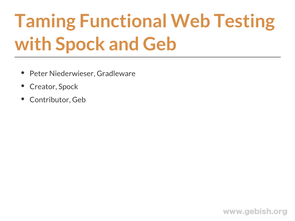 Taming Functional Web Testing with Spock and Geb