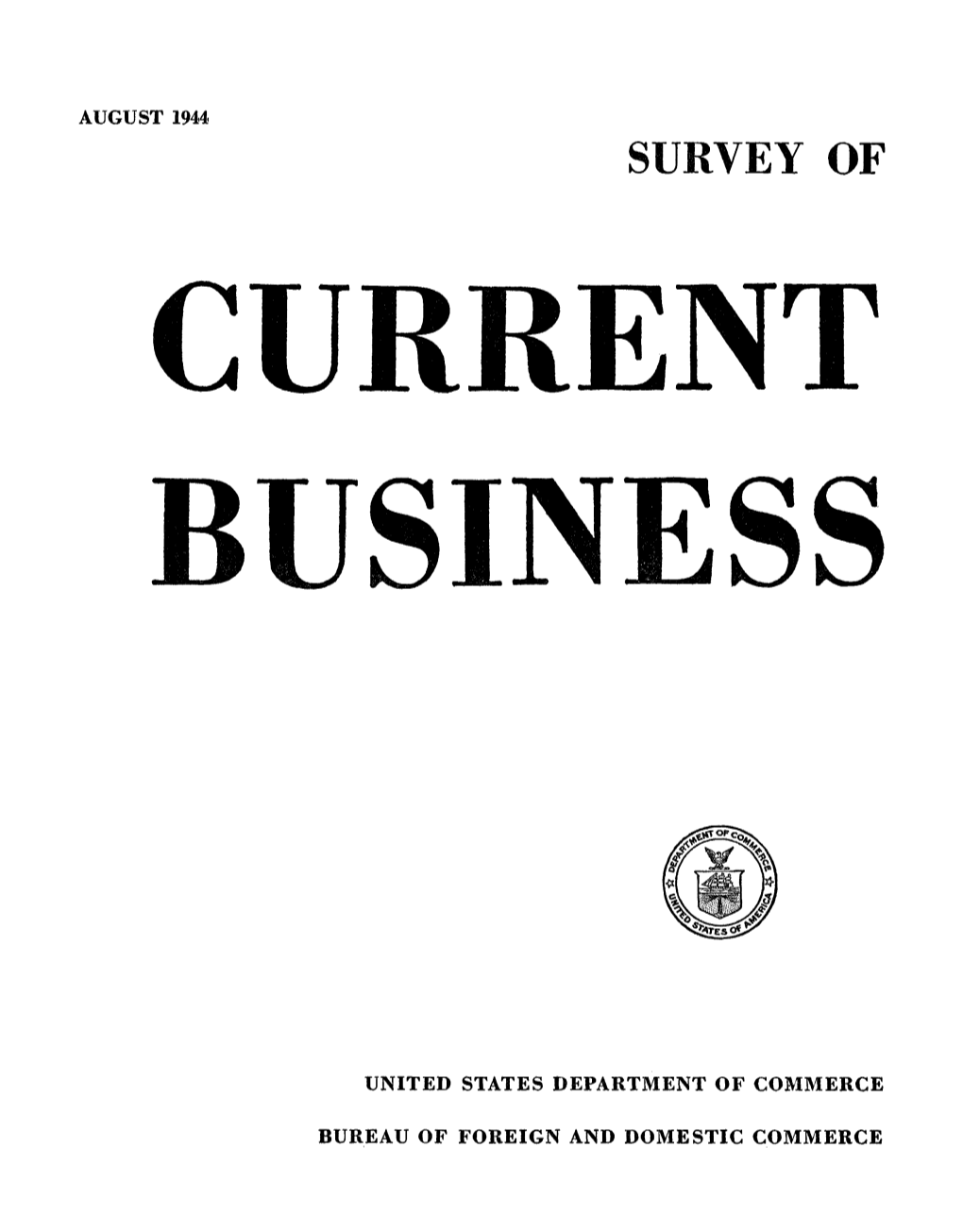 SURVEY of CURRENT BUSINESS August 1944 the Business Situation