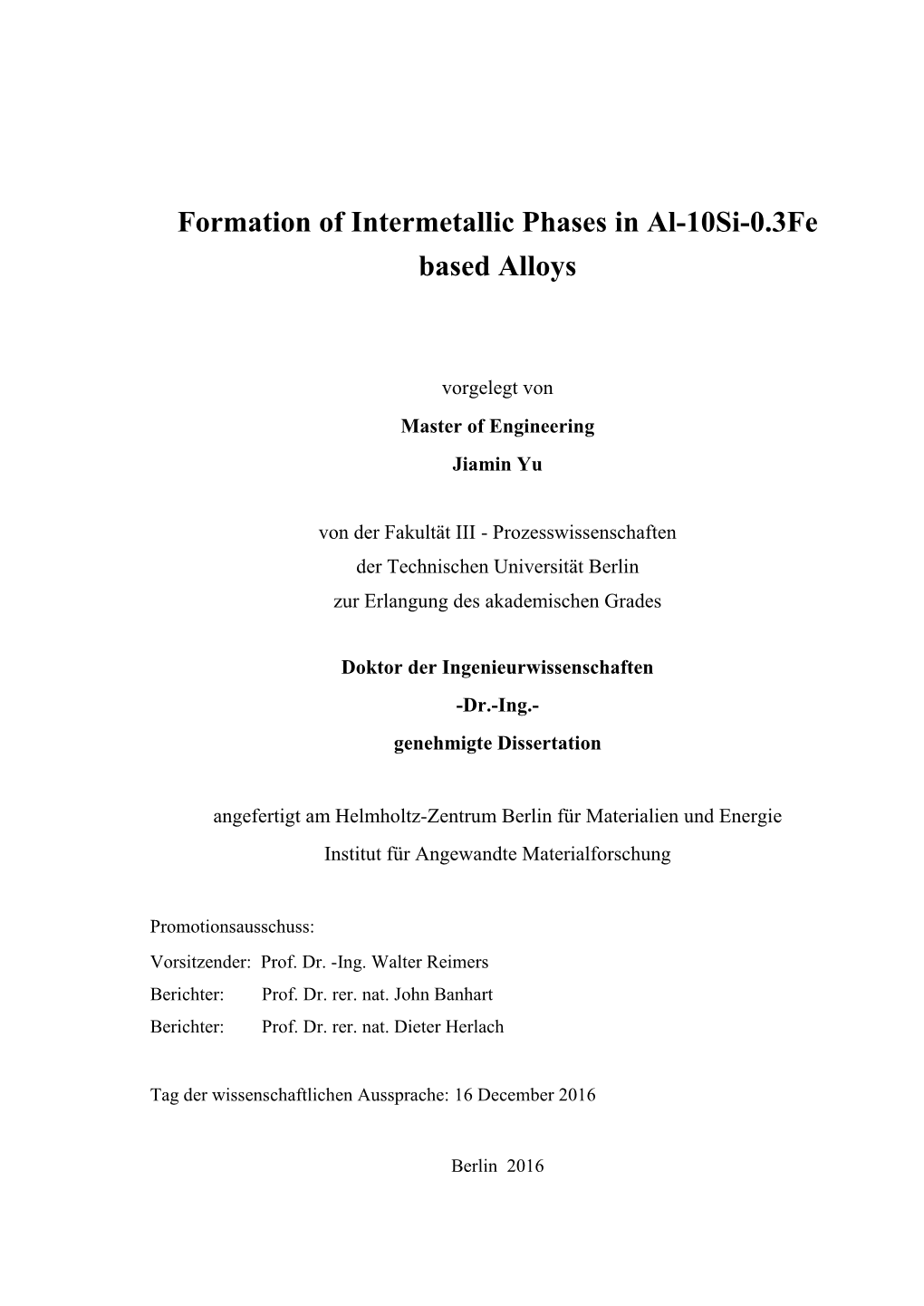 Formation of Intermetallic Phases in Al-10Si-0.3Fe Based Alloys