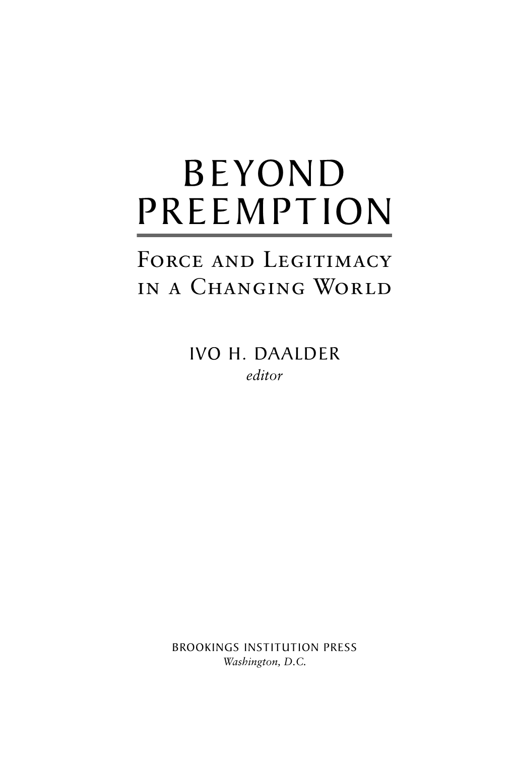 BEYOND PREEMPTION Force and Legitimacy in a Changing World