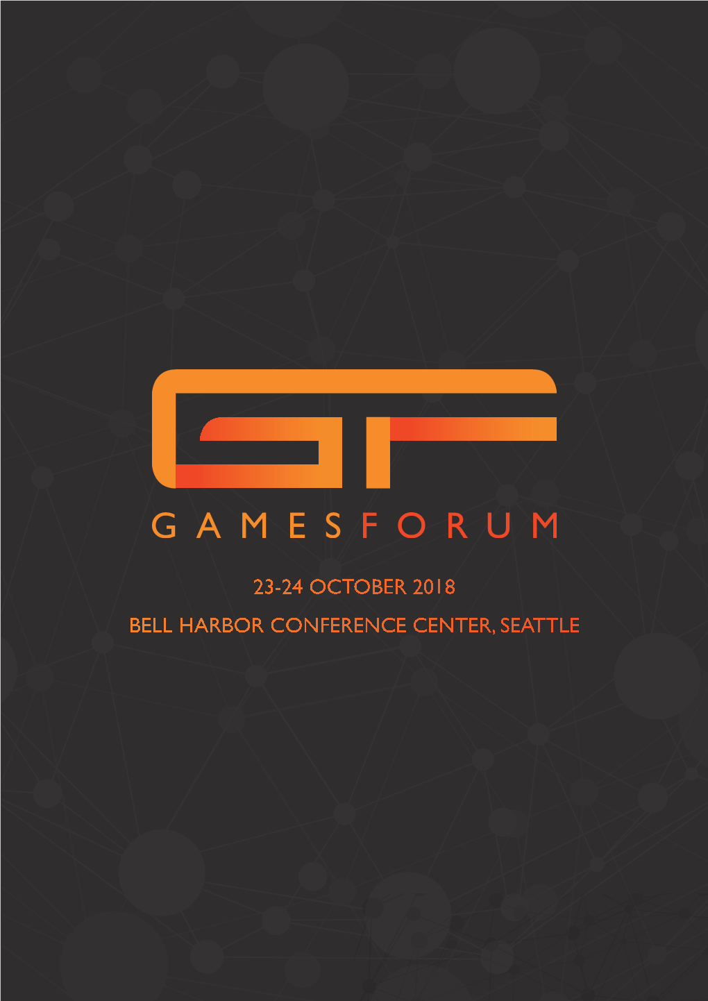 23-24 October 2018 Bell Harbor Conference Center, Seattle What Is Gamesforum? About Gamesforum Seattle