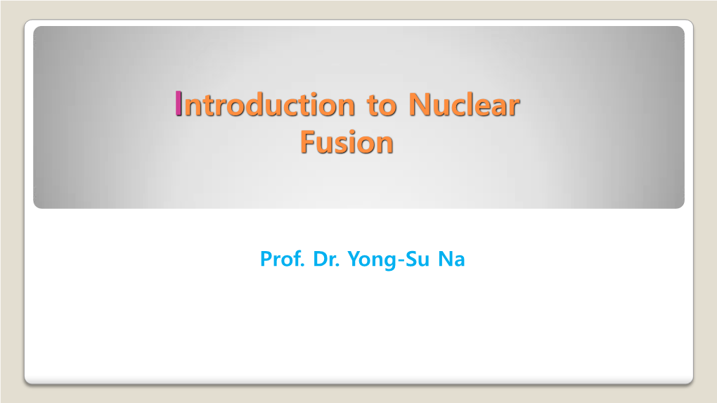 Introduction to Nuclear Fusion