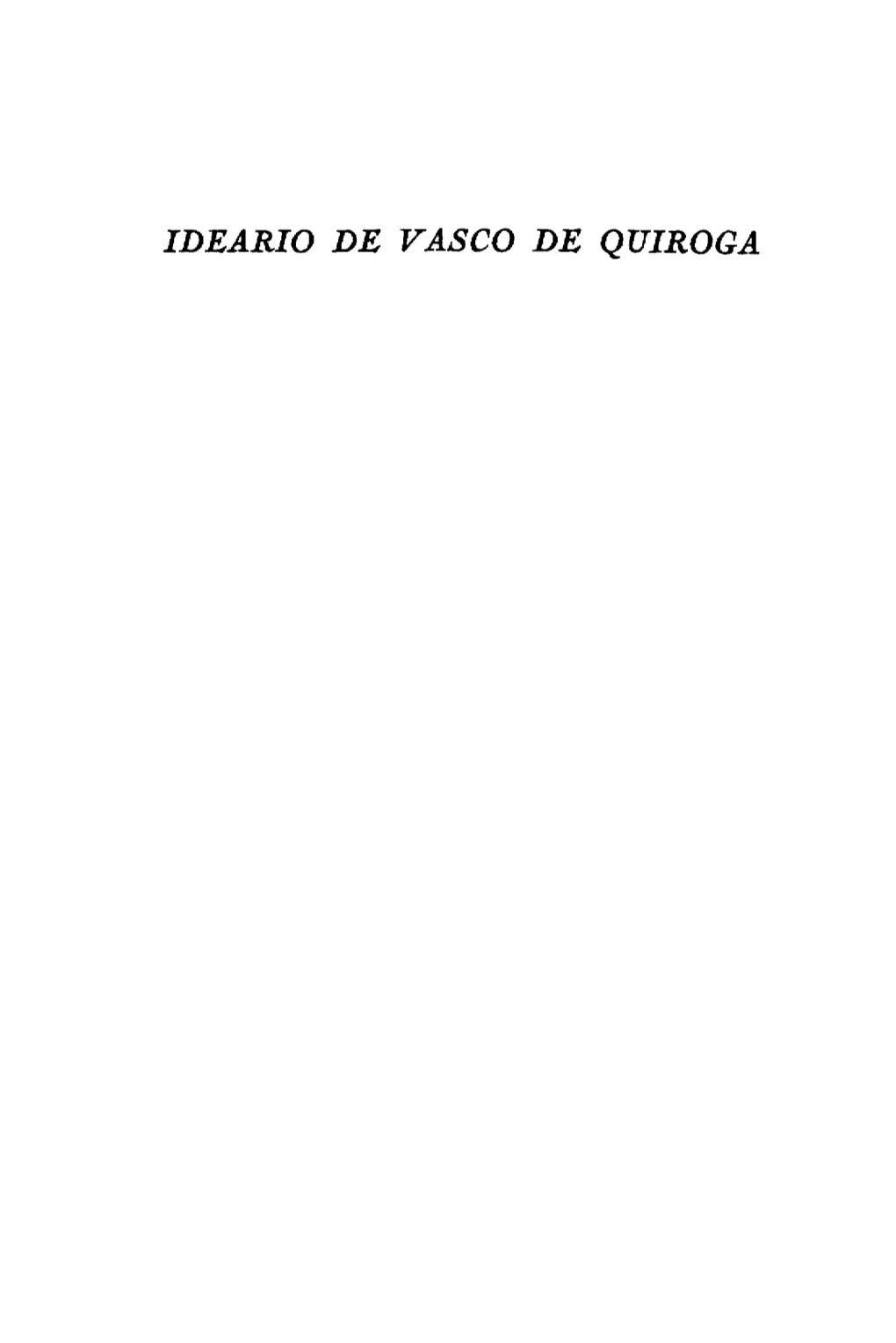 IDEARIO DE VASCO DE QUIROGA Primera Edición, 1941