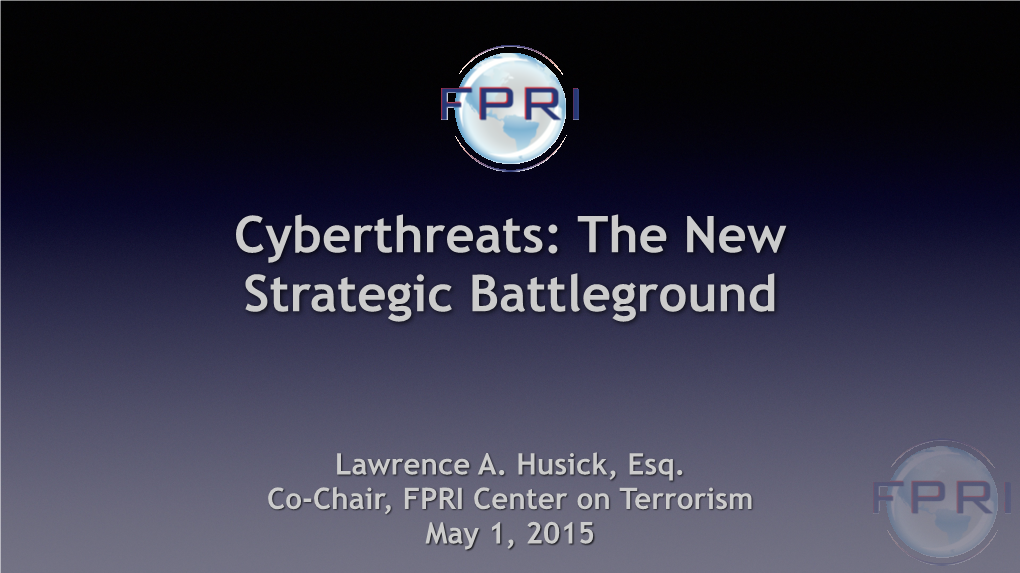 Lawrence A. Husick, Esq. Co-Chair, FPRI Center on Terrorism May 1, 2015 We Were Warned…