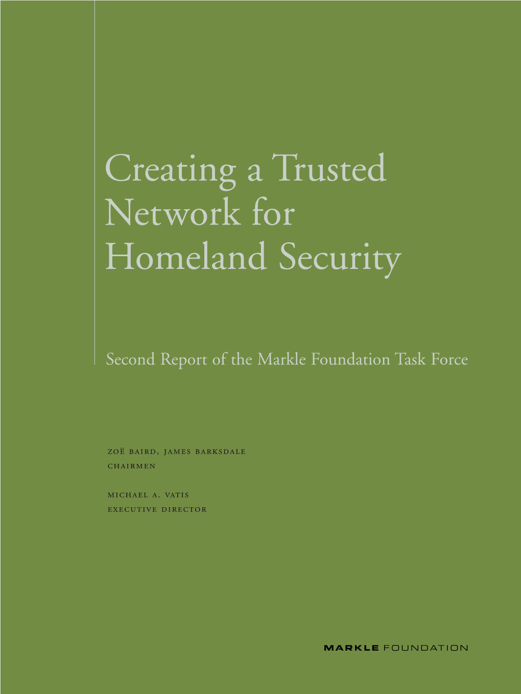 Creating a Trusted Information Network for Homeland Security Second Report of the Markle Foundation Task Force
