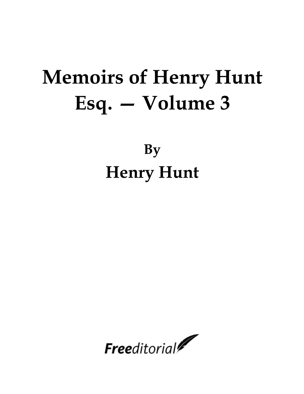 Memoirs of Henry Hunt Esq. — Volume 3