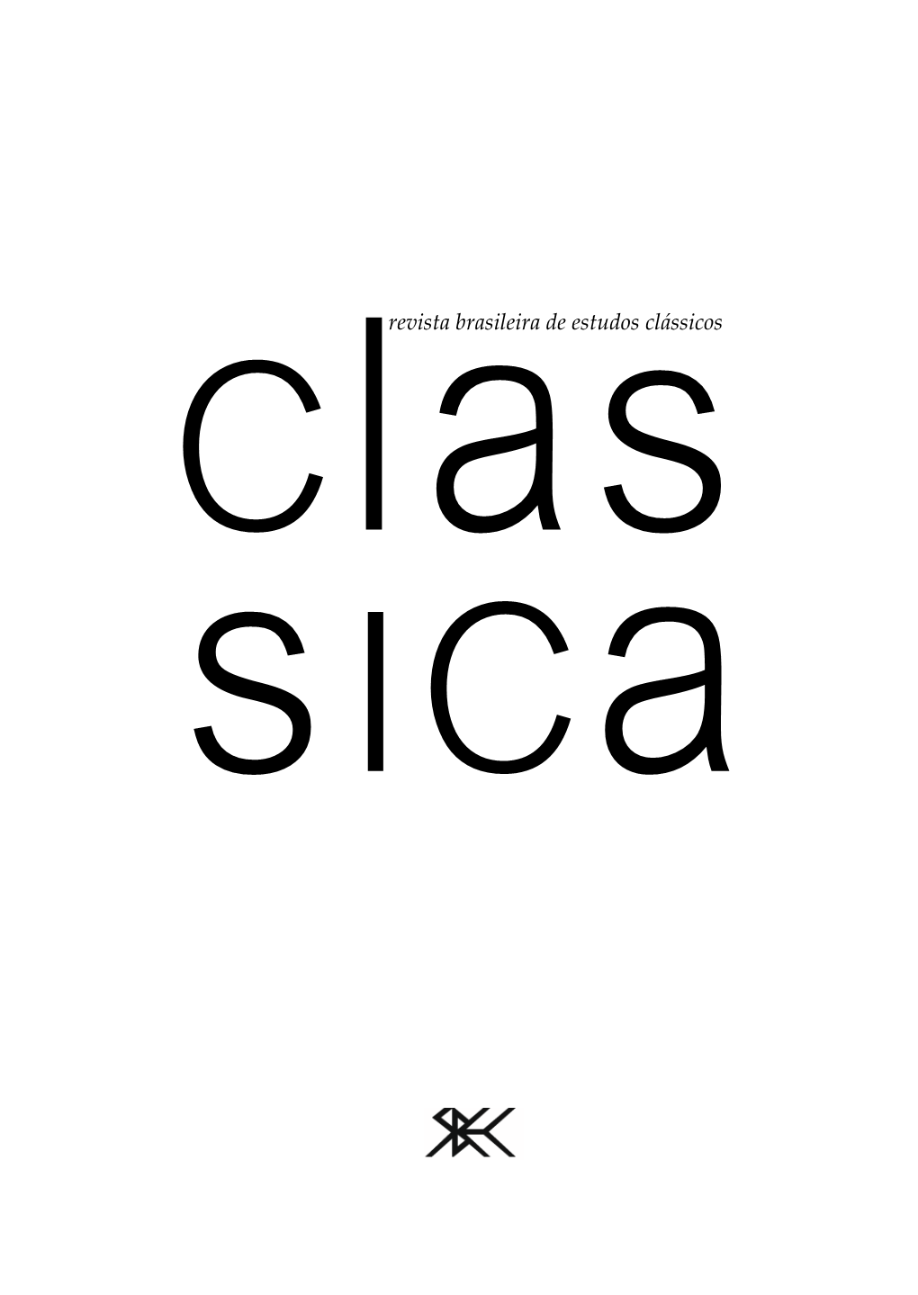 Revista Brasileira De Estudos Clássicos C L a S S L C a CLASSICA