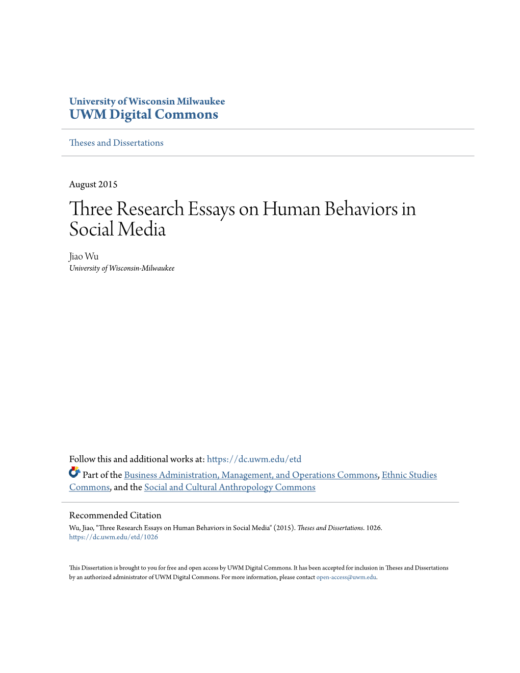 Three Research Essays on Human Behaviors in Social Media Jiao Wu University of Wisconsin-Milwaukee