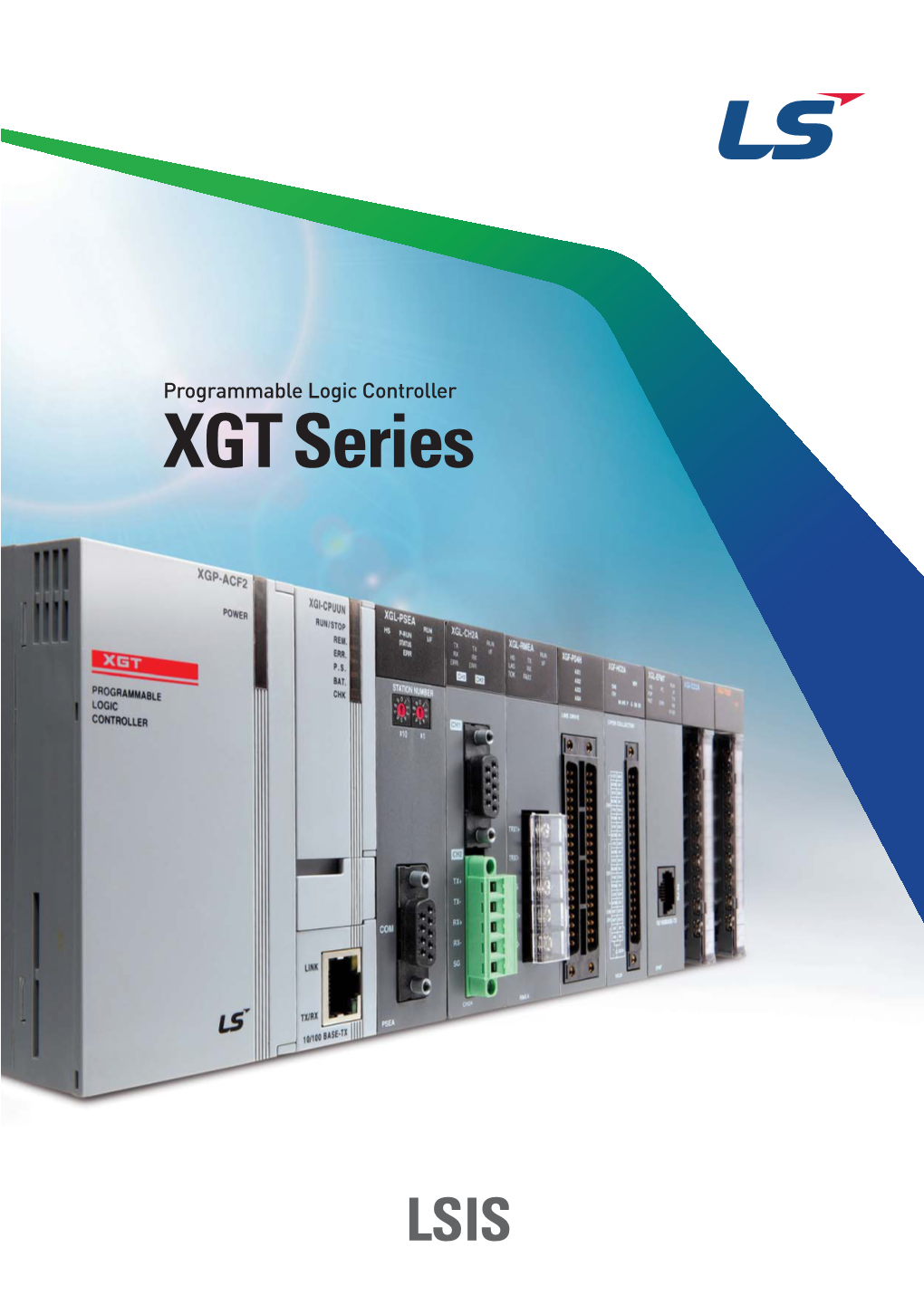 XGT Series XGT Series, Innovative Solutions for System Integration from Field to Information Level