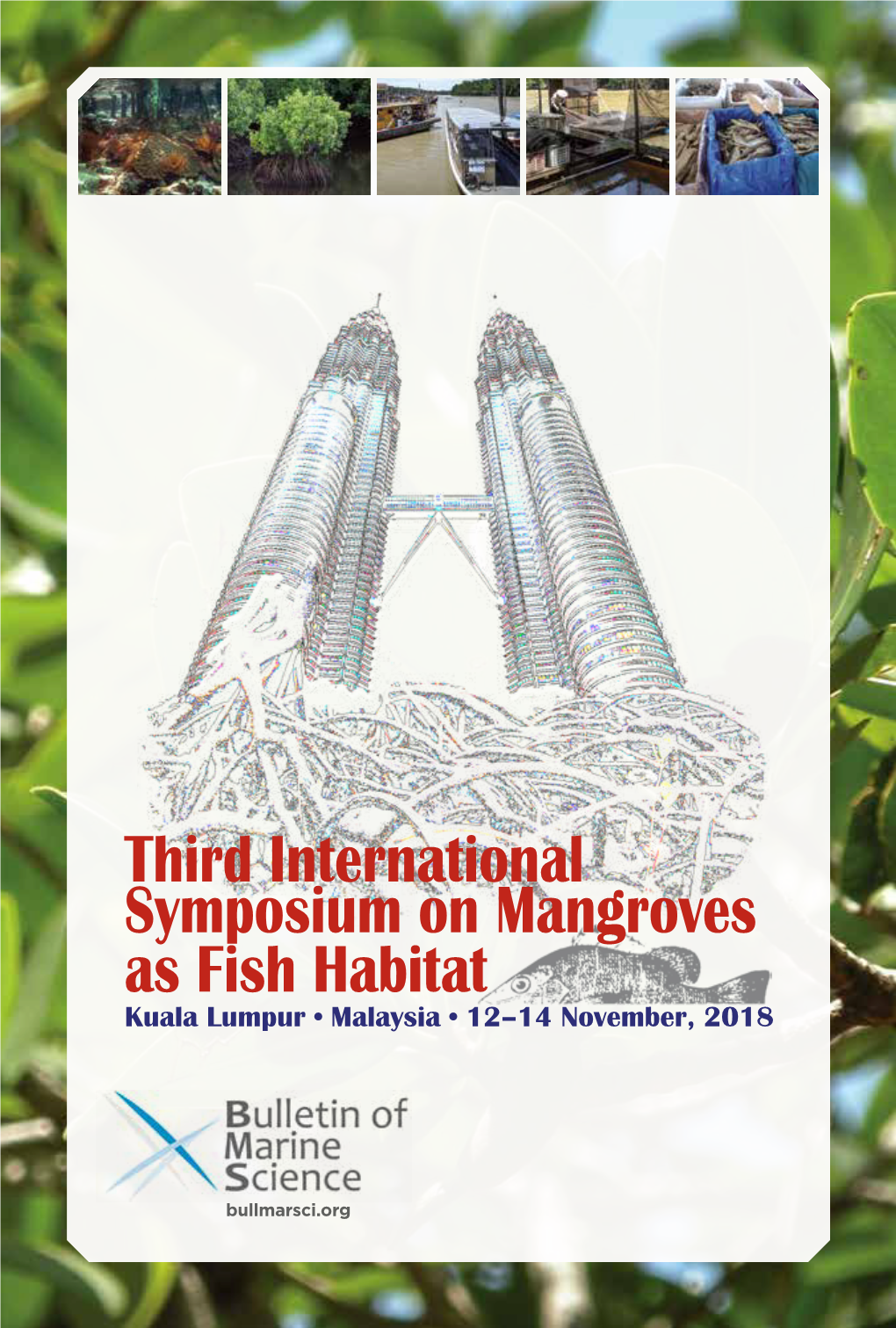 Third International Symposium on Mangroves As Fish Habitat Kuala Lumpur • Malaysia • 12–14 November, 2018