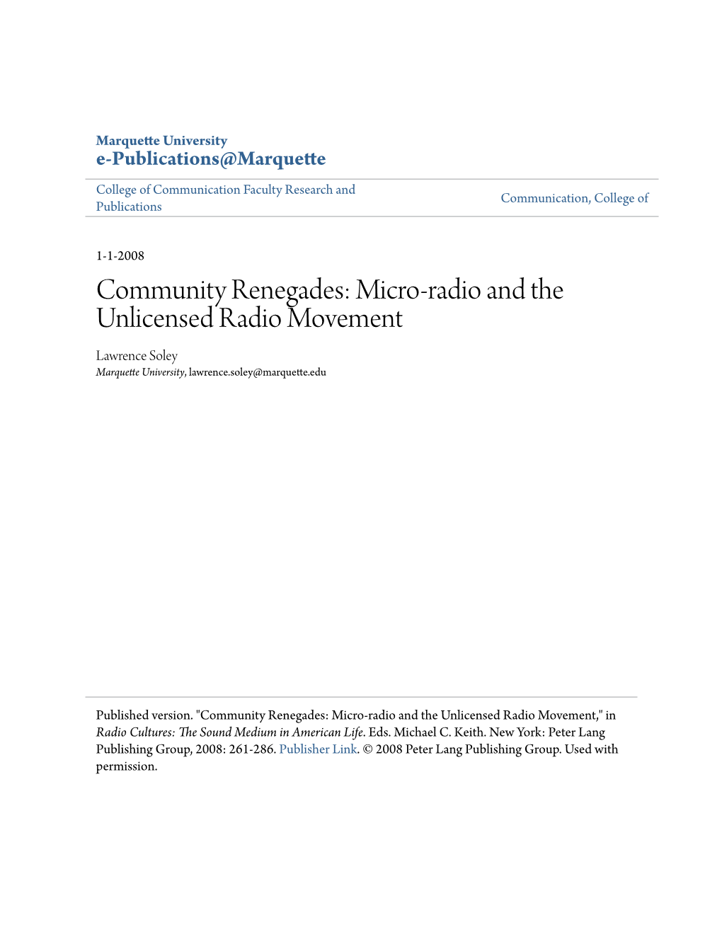 Community Renegades: Micro-Radio and the Unlicensed Radio Movement Lawrence Soley Marquette University, Lawrence.Soley@Marquette.Edu