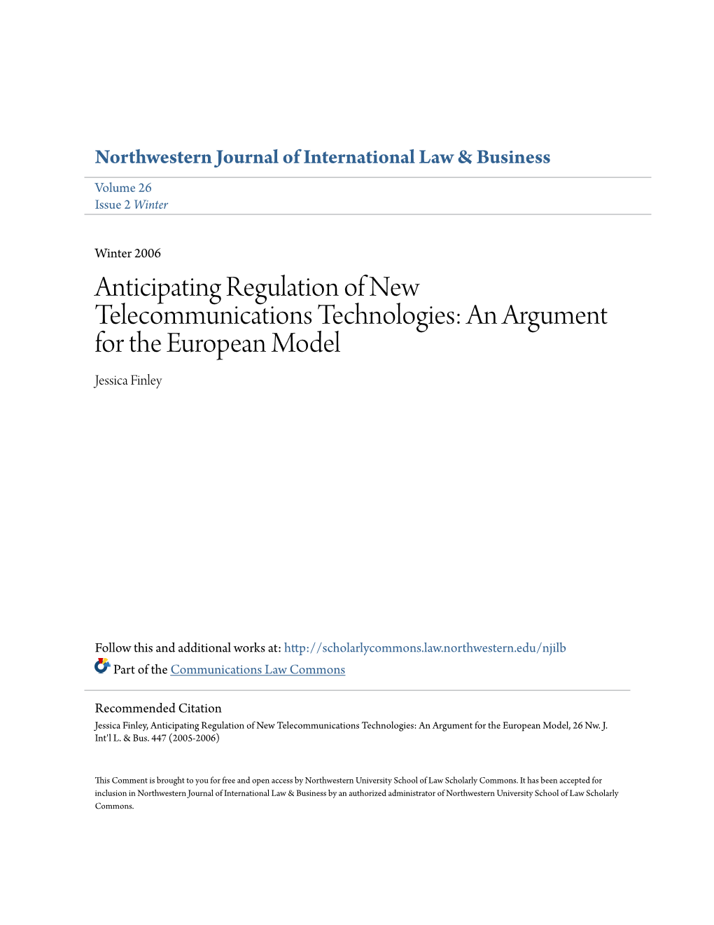 Anticipating Regulation of New Telecommunications Technologies: an Argument for the European Model Jessica Finley