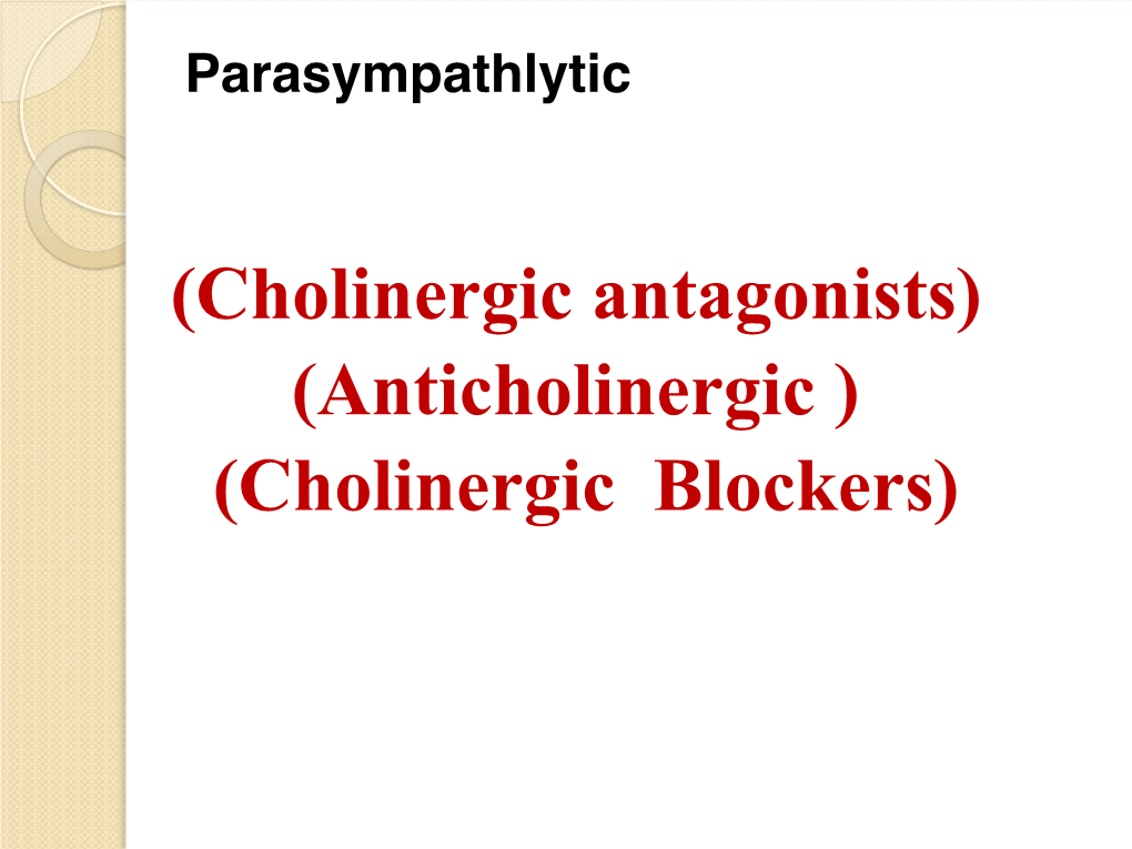 (Cholinergic Antagonists) (Anticholinergic ) (Cholinergic