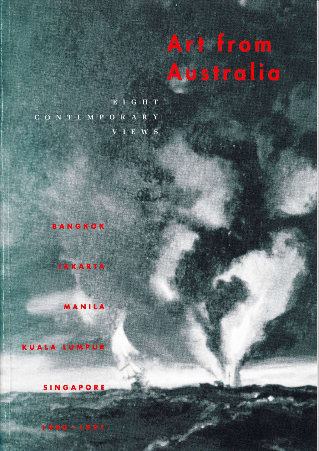 Art from Australia: Eight Contemporary Views, Is to Visit Bangkok, Jakarta, Manila, Kuala Lumpur and Singapore in 1990-91