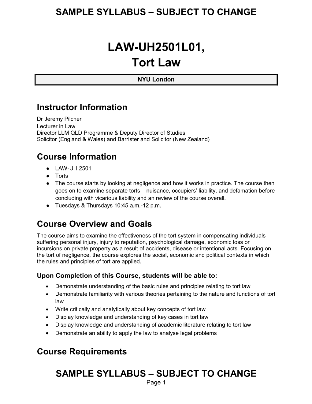 Torts ● the Course Starts by Looking at Negligence and How It Works in Practice