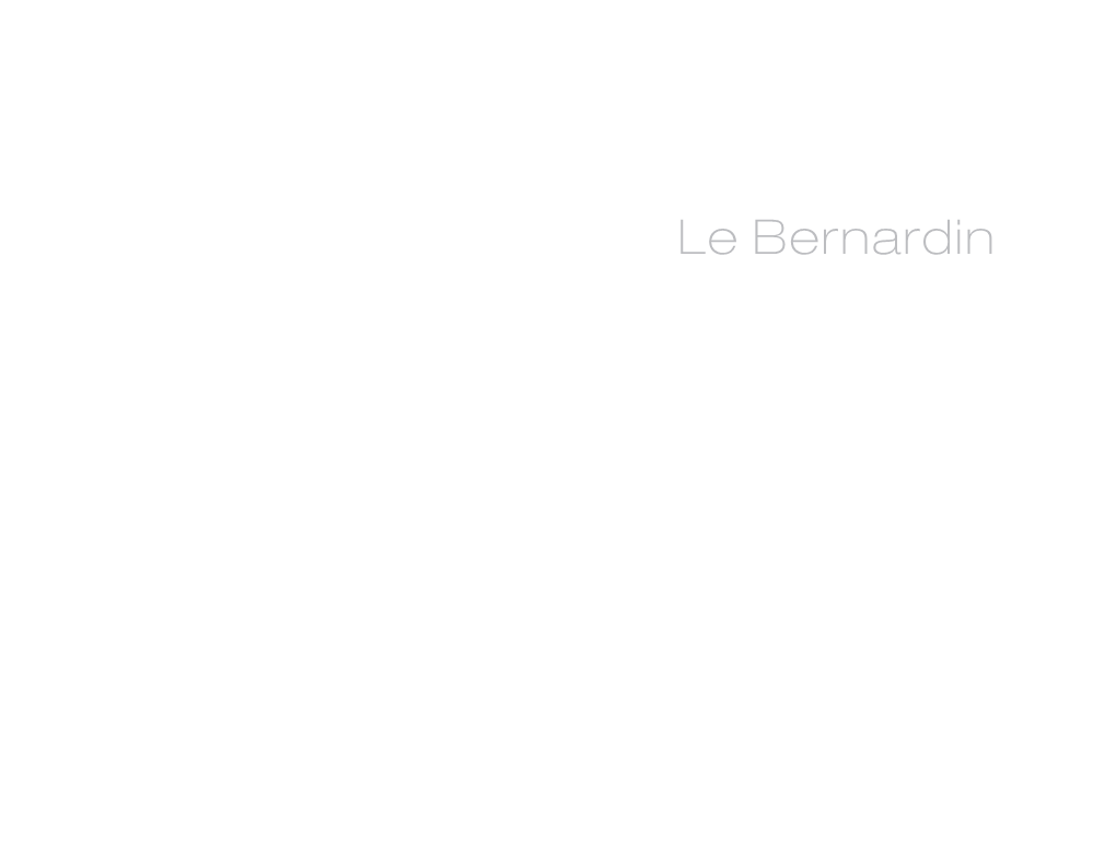 Le Bernardin Lounge Menu*