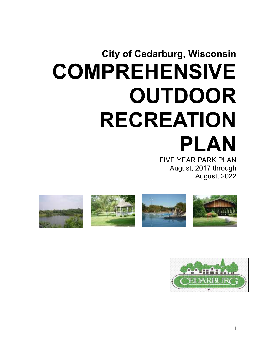 COMPREHENSIVE OUTDOOR RECREATION PLAN FIVE YEAR PARK PLAN August, 2017 Through August, 2022