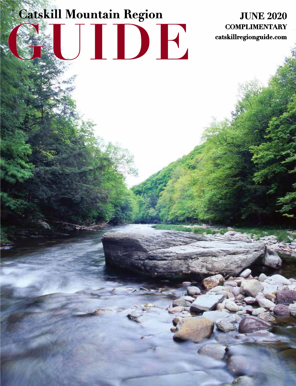 Catskill Mountain Region JUNE 2020 COMPLIMENTARY GUIDE Catskillregionguide.Com