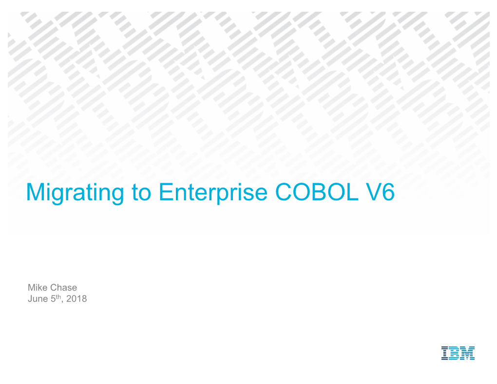 COBOL V6 Migration Best Practices for COBOL V6 Migration Examples of Invalid Data How to Prepare for COBOL V6 Before You Buy Resources