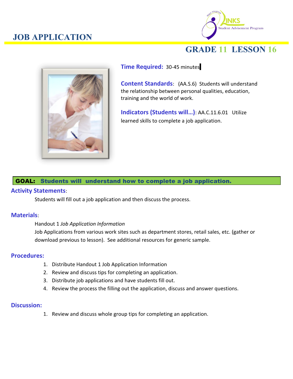 Indicators (Students Will ) : AA.C.11.6.01 Utilize Learned Skills to Complete a Job