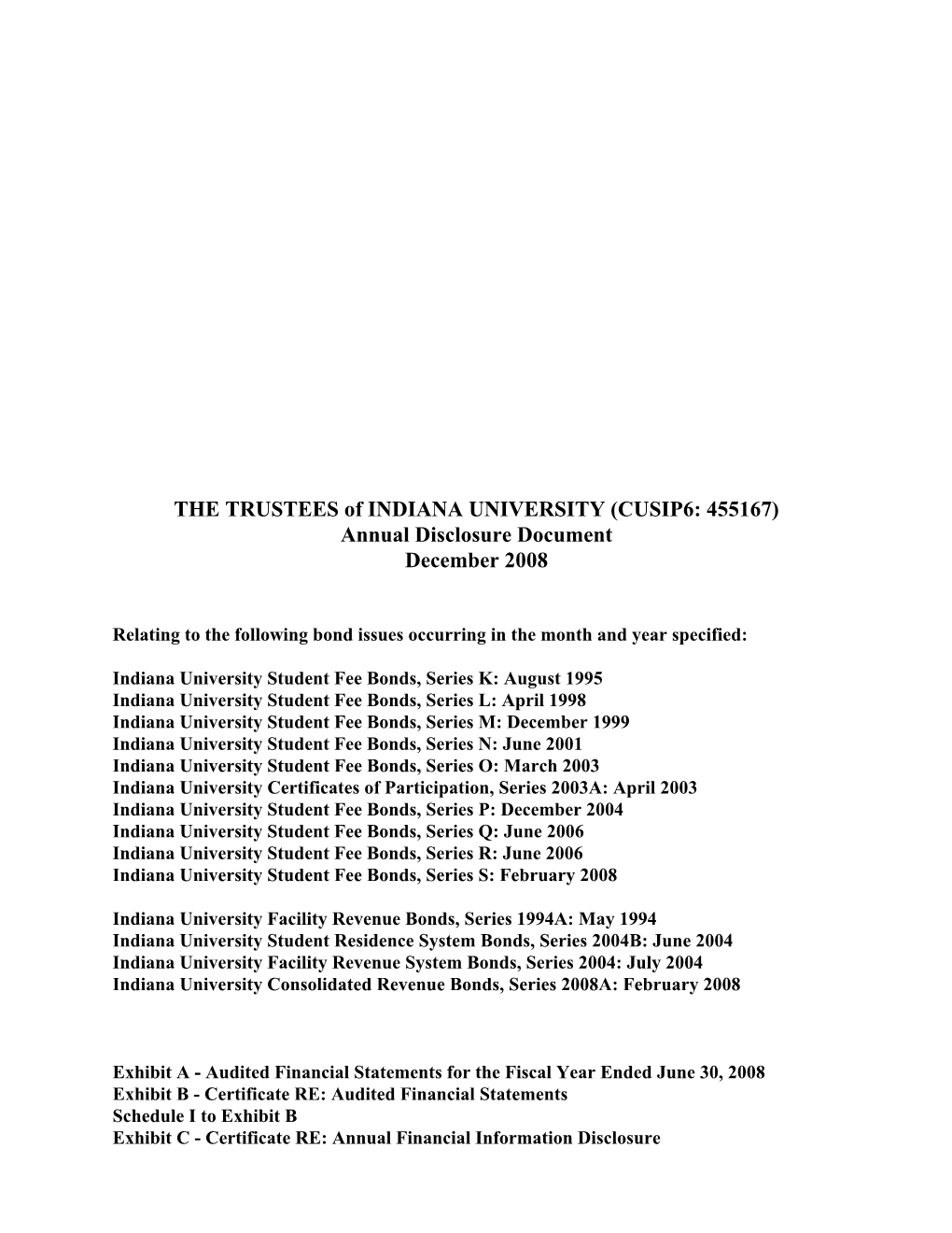 THE TRUSTEES of INDIANA UNIVERSITY (CUSIP6: 455167) Annual Disclosure Document December 2008