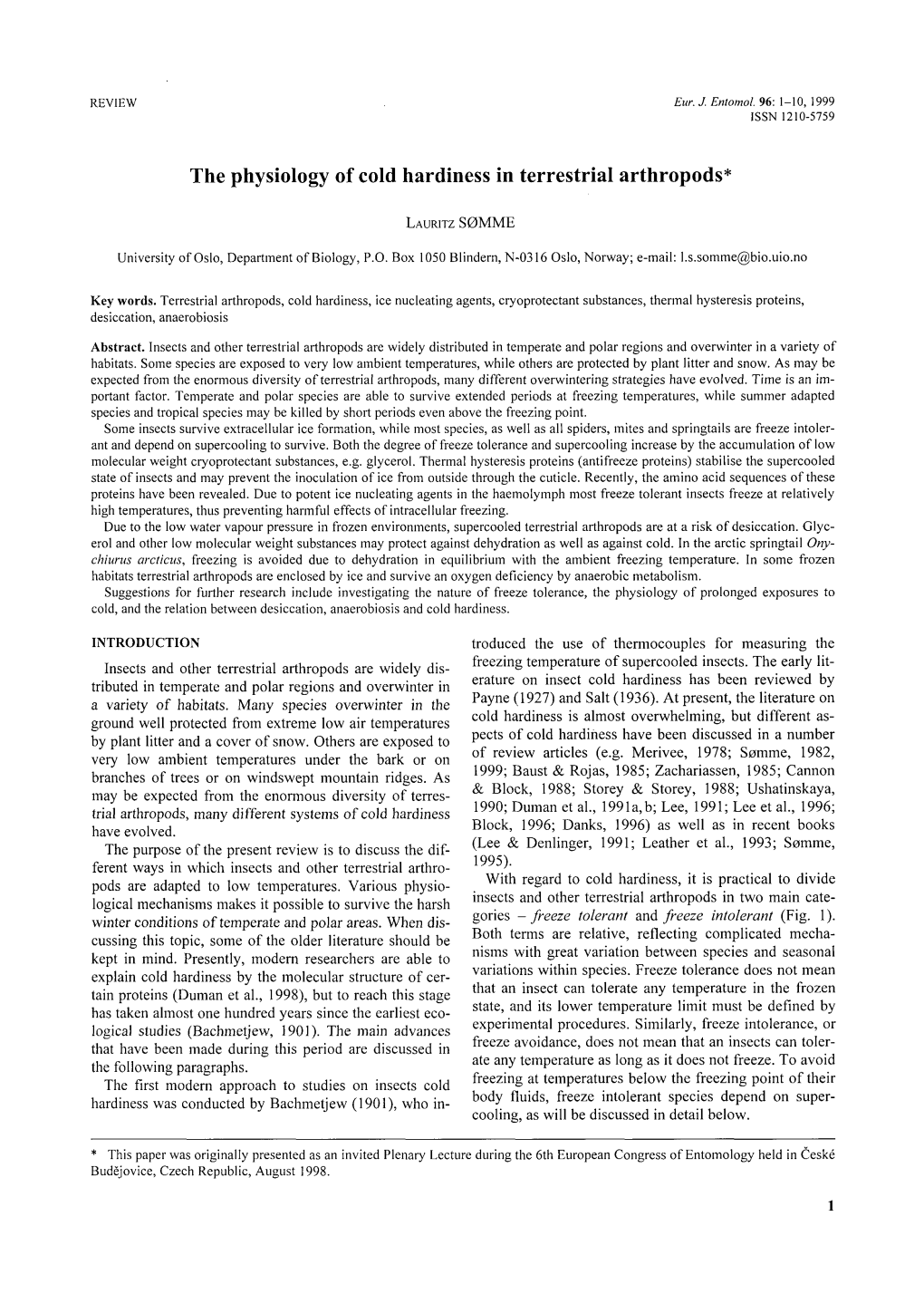 The Physiology of Cold Hardiness in Terrestrial Arthropods*