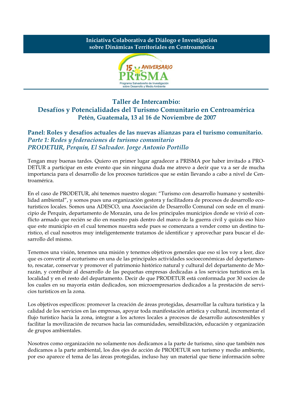 Taller De Intercambio: Desafíos Y Potencialidades Del Turismo Comunitario En Centroamérica Petén, Guatemala, 13 Al 16 De Noviembre De 2007