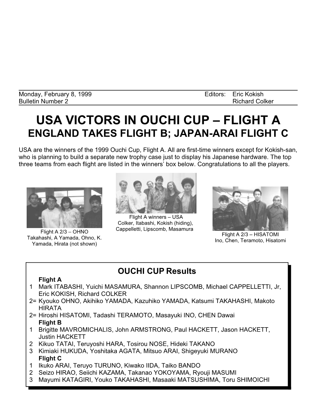 Usa Victors in Ouchi Cup – Flight a England Takes Flight B; Japan-Arai Flight C