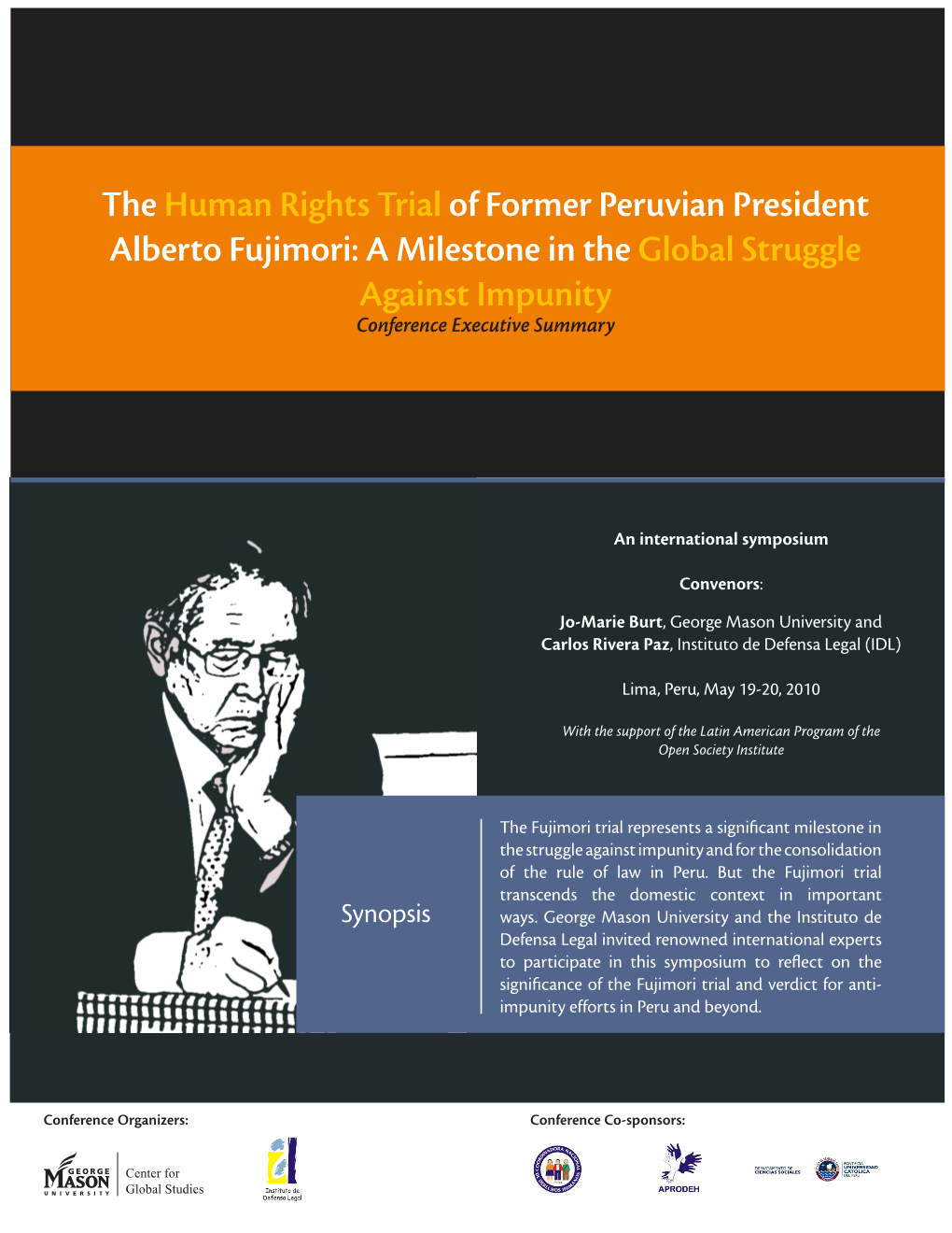 The Human Rights Trial of Former Peruvian President Alberto Fujimori: a Milestone in the Global Struggle Against Impunity Conference Executive Summary