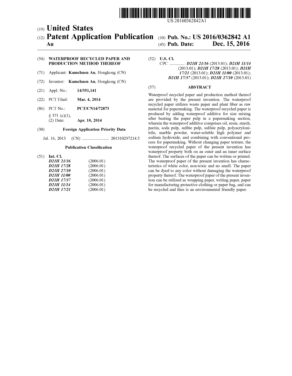 (12) Patent Application Publication (10) Pub. No.: US 2016/0362842 A1 Au (43) Pub