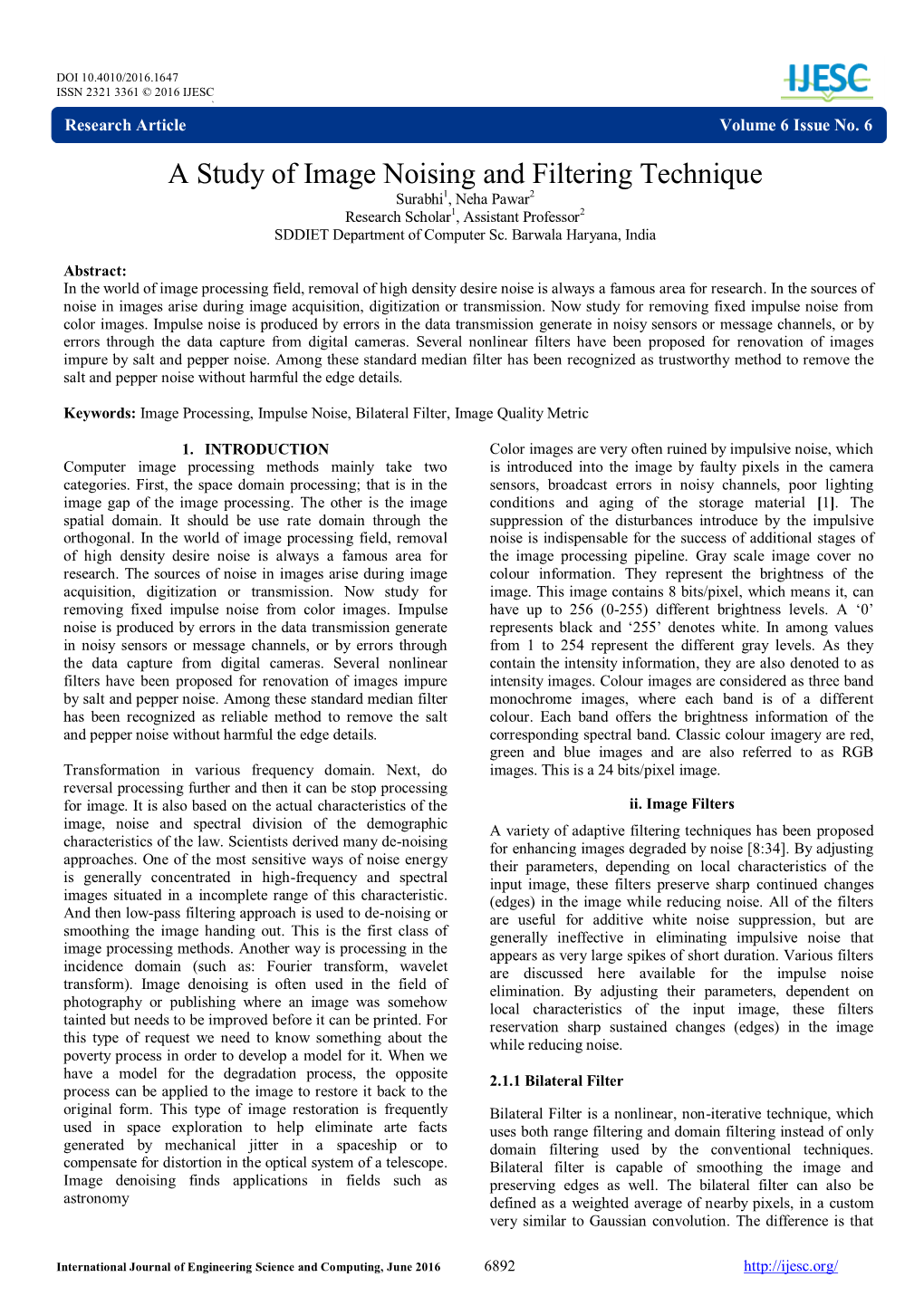 A Study of Image Noising and Filtering Technique Surabhi1, Neha Pawar2 Research Scholar1, Assistant Professor2 SDDIET Department of Computer Sc