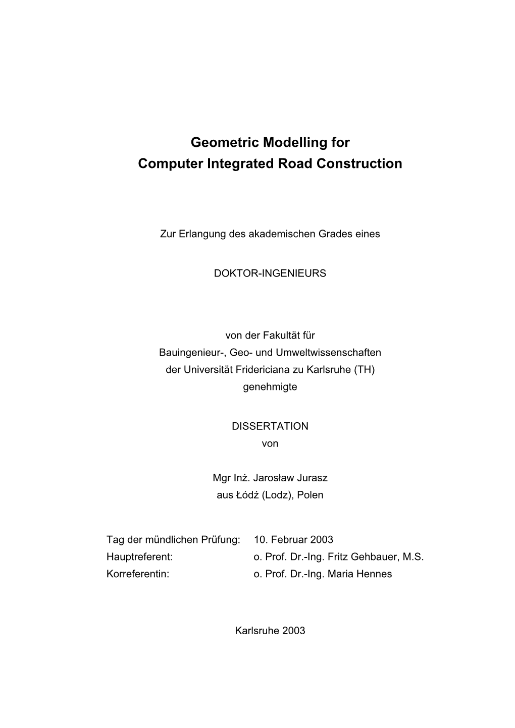 Geometric Modelling for Computer Integrated Road Construction