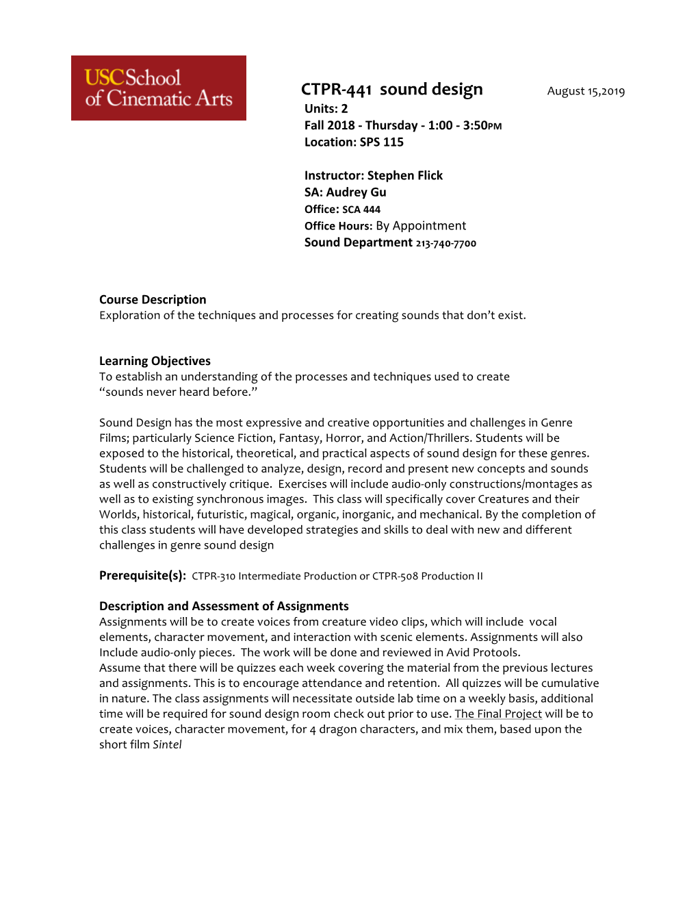 CTPR-441 Sound Design August 15,2019 Units: 2 Fall 2018 - Thursday - 1:00 - 3:50PM Location: SPS 115