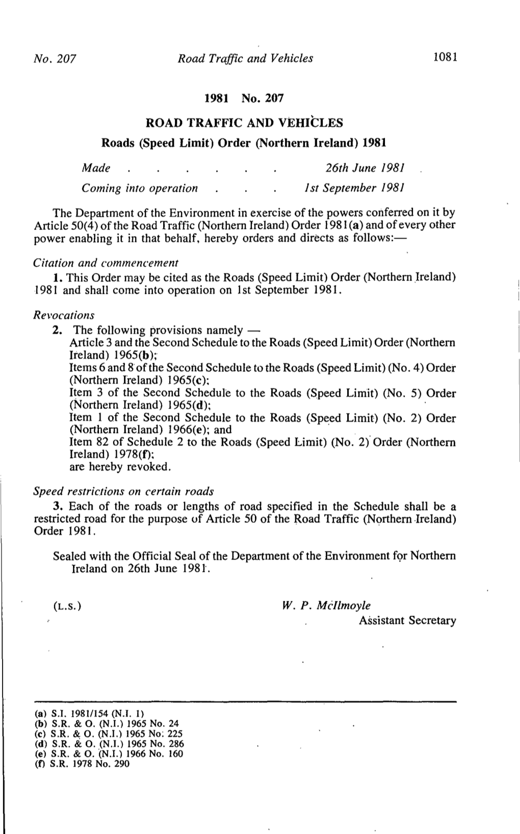 ROAD TRAFFIC and VEHICLES Roads (Speed Limit) Order (Northern Ireland) 1981