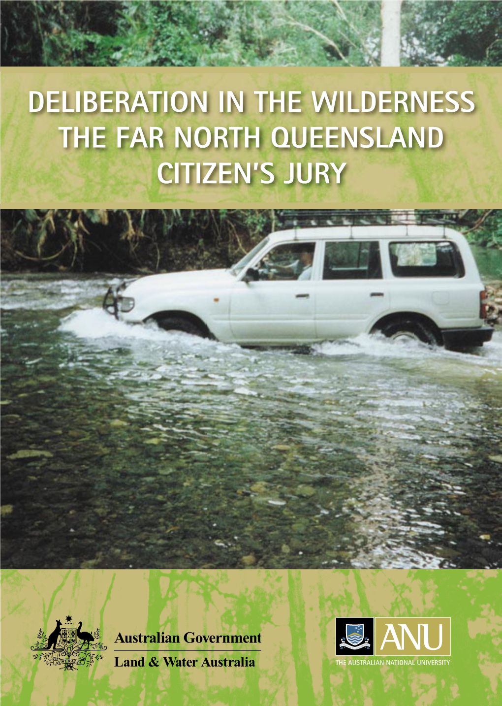 Deliberation in the Wilderness: the Far North Queensland Citizen's Jury