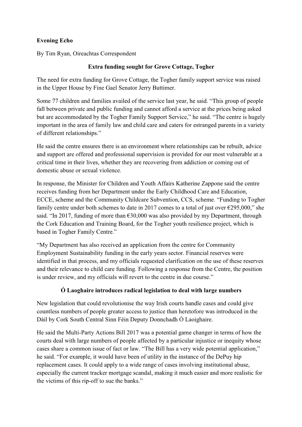 Evening Echo by Tim Ryan, Oireachtas Correspondent Extra Funding Sought for Grove Cottage, Togher the Need for Extra Funding