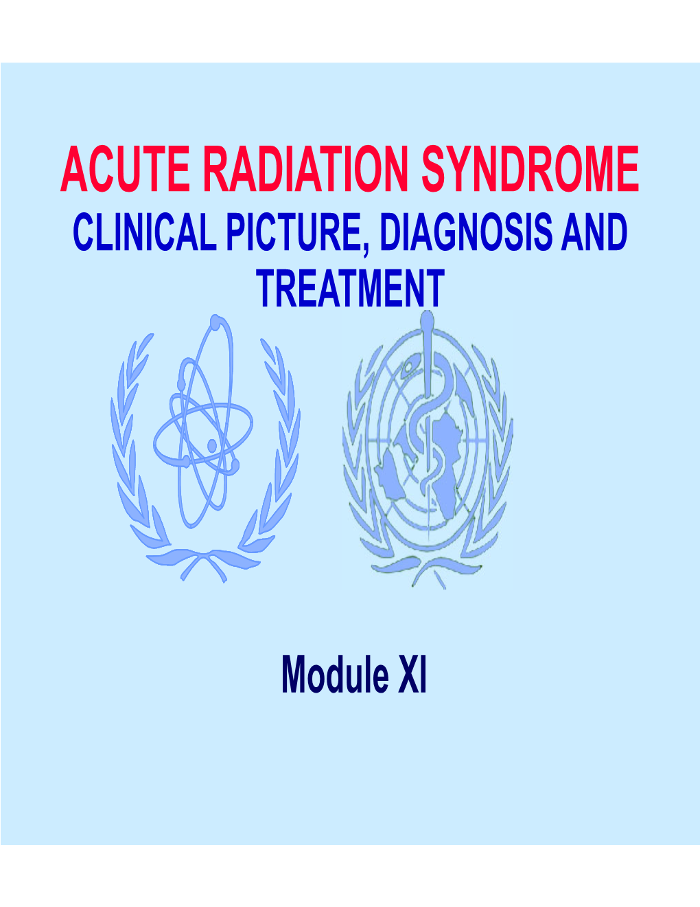 Acute Radiation Syndrome Clinical Picture, Diagnosis and Treatment