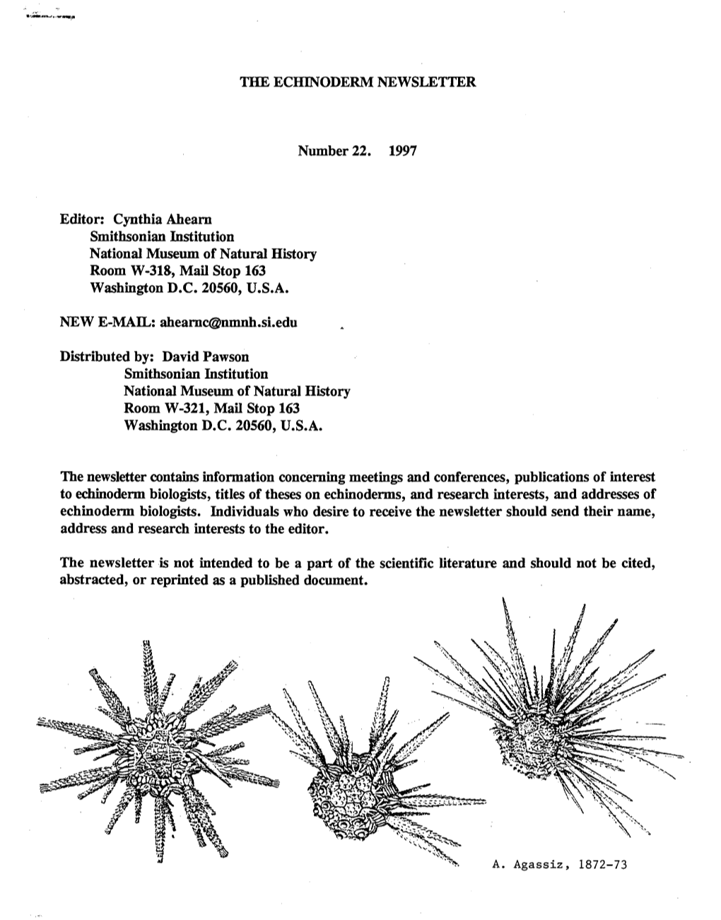 THE ECHINODERM NEWSLETTER Number 22. 1997 Editor: Cynthia Ahearn Smithsonian Institution National Museum of Natural History Room