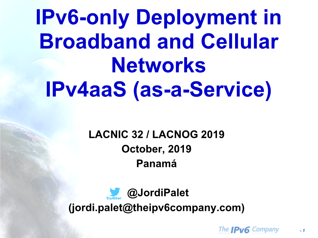 Ipv6-Only Deployment in Broadband and Cellular Networks Ipv4aas (As-A-Service)