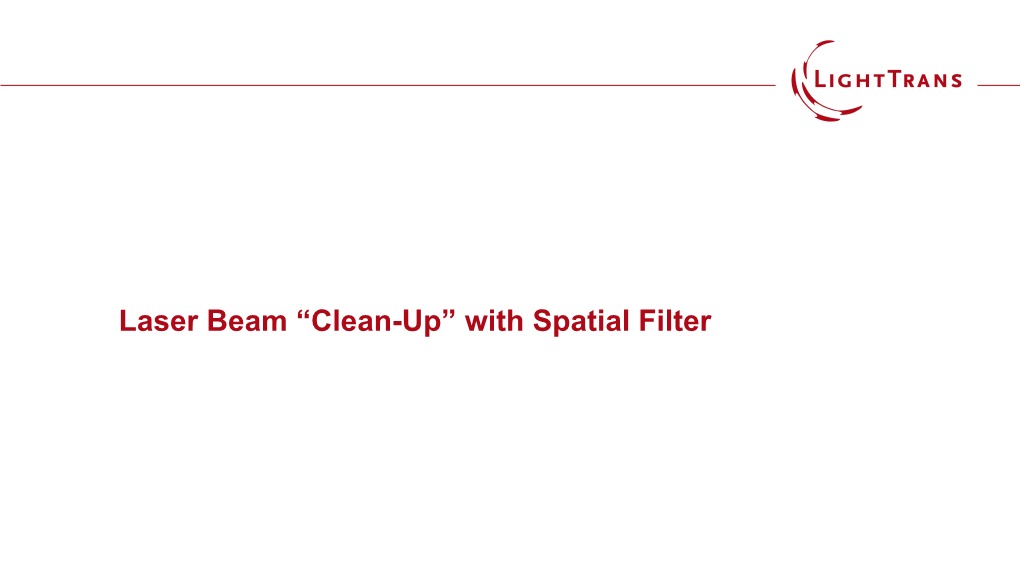 Laser Beam “Clean-Up” with Spatial Filter Abstract