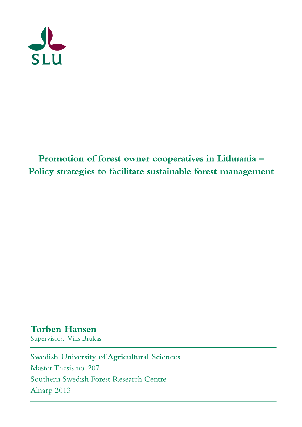 Torben Hansen Promotion of Forest Owner Cooperatives in Lithuania