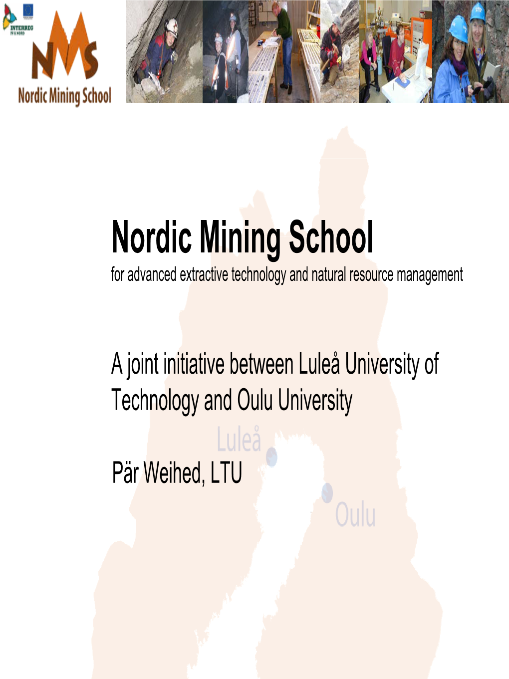 Nordic Mining School for Advanced Extractive Technology and Natural Resource Management