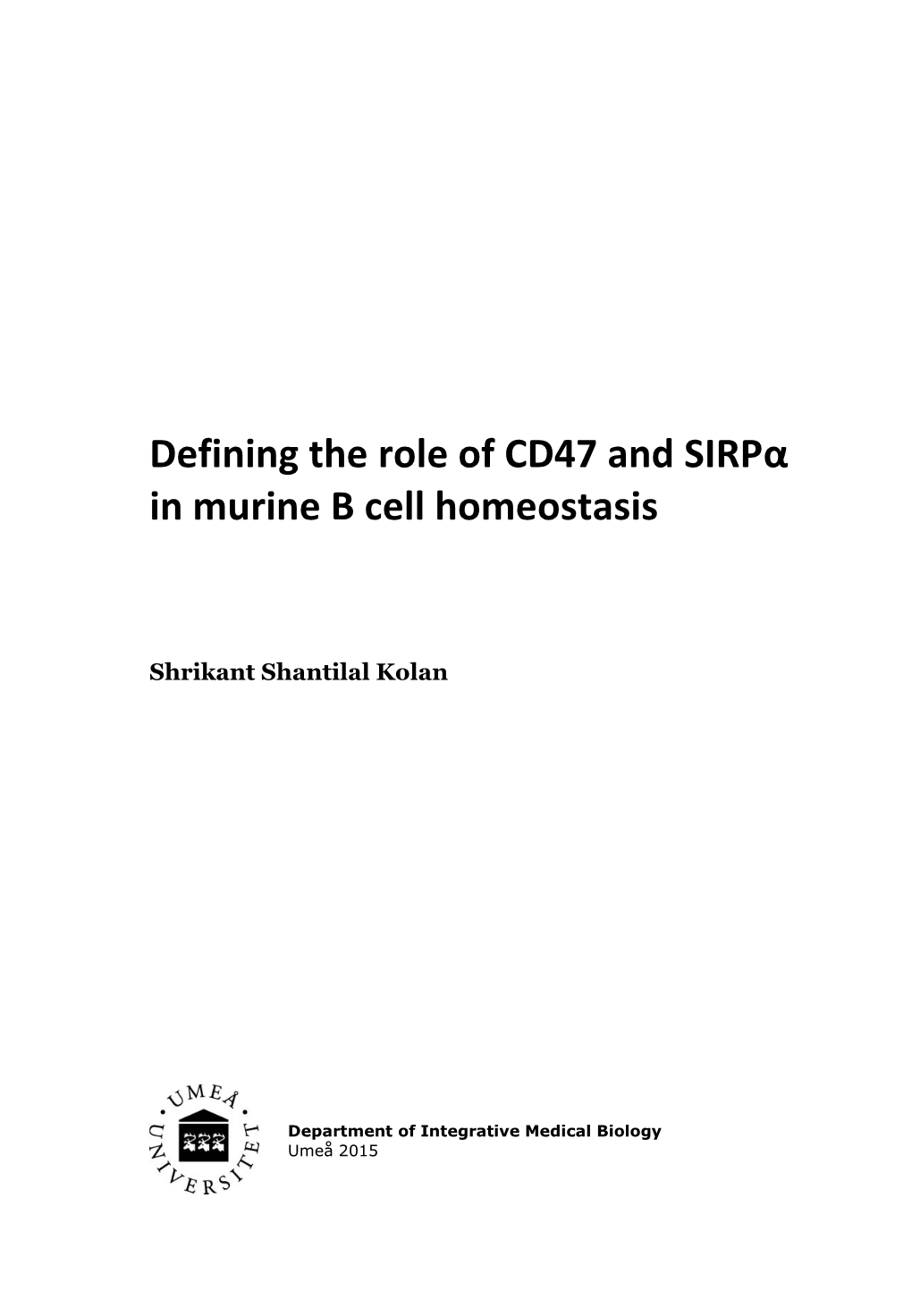 Defining the Role of CD47 and Sirpα in Murine B Cell Homeostasis