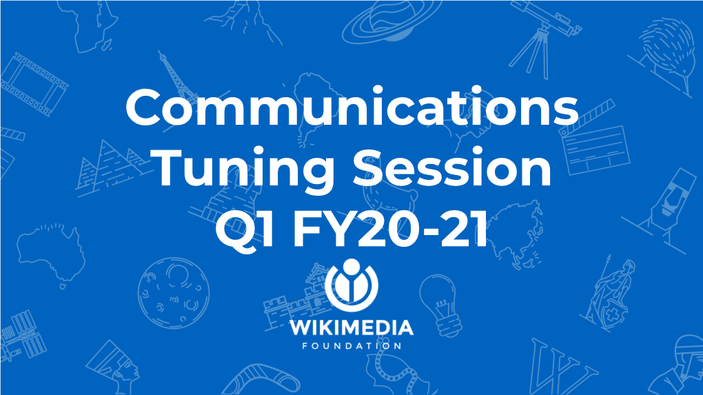 Communications Tuning Session Q1 FY20-21 MTP Priority Update Brand Awareness