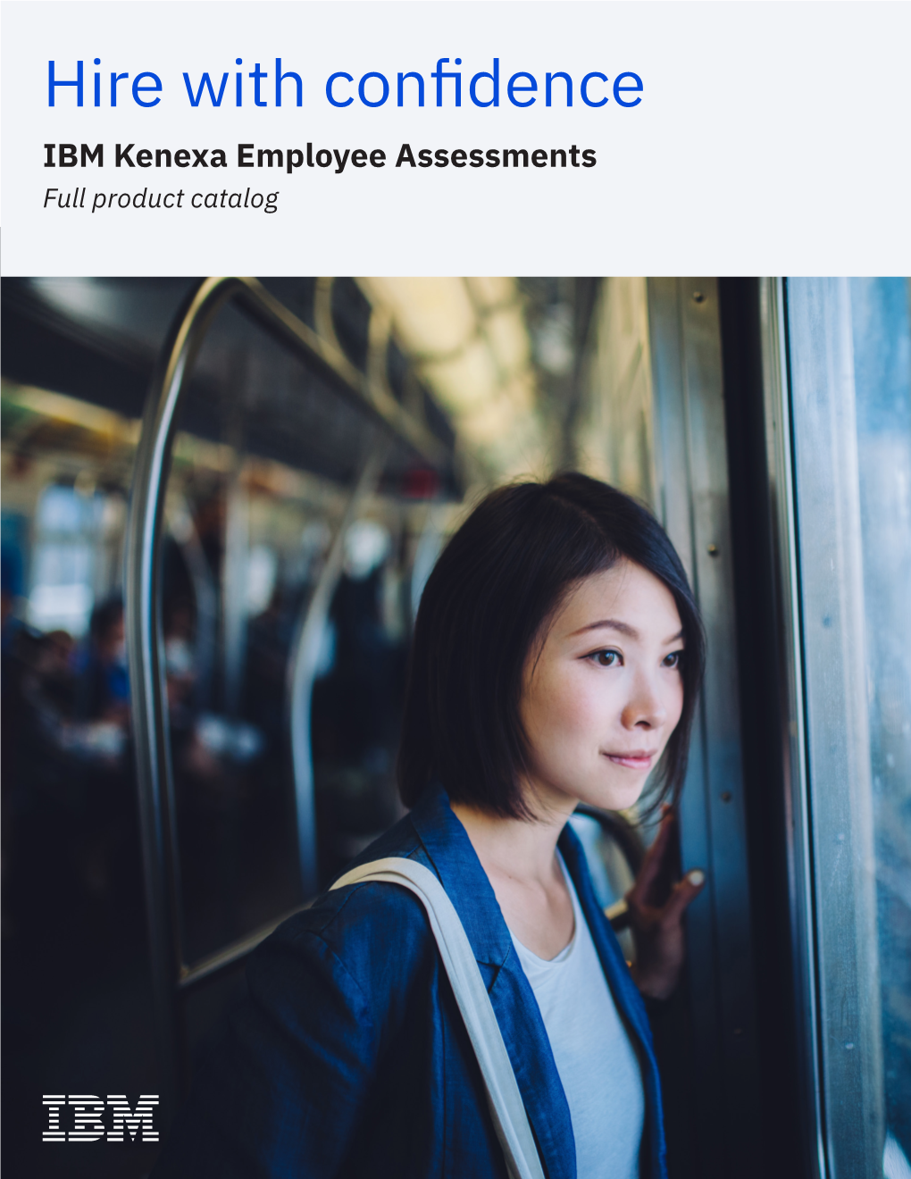 Hire with Confidence IBM Kenexa Employee Assessments Full Product Catalog