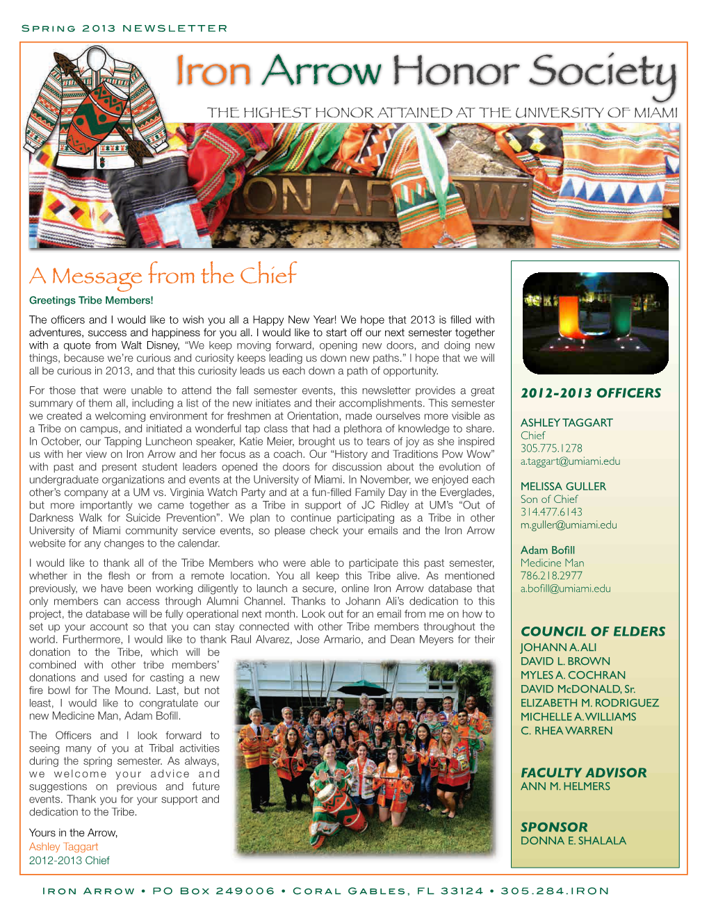 Spring 2013 NEWSLETTER Iron Arrow Honor Society the HIGHEST HONOR ATTAINED at the UNIVERSITY of MIAMI